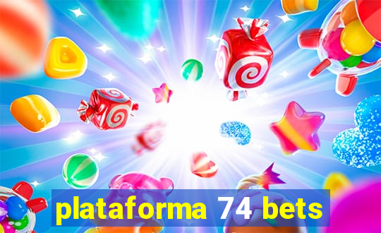 plataforma 74 bets